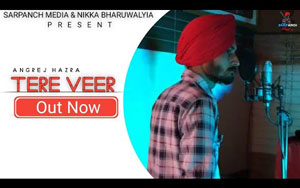 Punjabi Song Tere Veer By Angrej Hazra