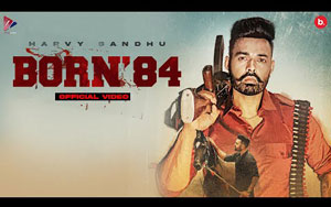 Punjabi Song Born 84 By Harvy Sandhu 