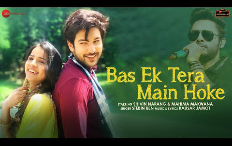 Bas Ek Tera Main Hoke - Song By Stebin Ben ft. Shivin Narang, Mahima Makwana