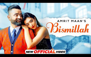 Punjabi Song Bismillah By AMRIT MAAN