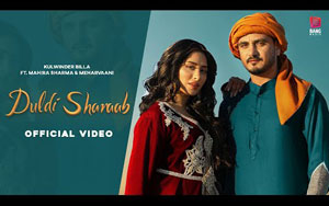 Punjabi Song DULDI SHARAB By Kulwinder Billa, Meharvaani ft. Mahira Sharma