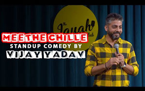 Meethe Chille - Standup Comedy by Vijay Yadav