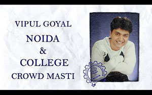 Noida and College - CrowdMasti - ZOOM Shows 11.0 - VIPUL GOYAL