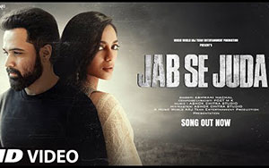 Jab Se Juda - Music Video By Ashwani Muchal ft. Emraan Hashmi, Sobhita