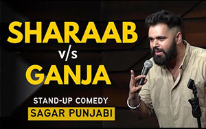 SHARAAB v/s GANJA - Stand Up Comedy ft. Sagar Punjabi