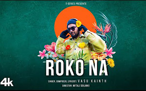 Roko Na Music Video By Vasu Kainth