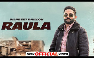 Punjabi Song Raula By Dilpreet Dhillon ft. Kiran Brar