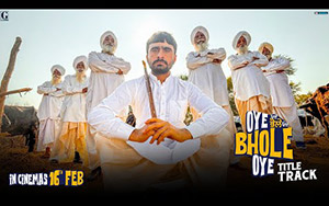 Title Track of Punjabi Movie Oye Bhole Oye