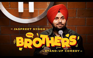 BROTHERS - Standup Comedy by Jaspreet Singh 