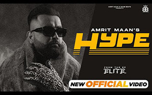 Punjabi Song Hype By Amrit Maan Ft. Monico Santana