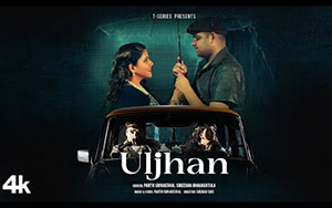 Uljhan Music Video By Parth Srivastava, Sireesha Bhagavatula