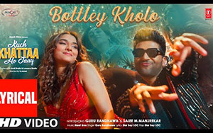 Bottley Kholo Song (Lyrical) - Kuch Khattaa Ho Jaay