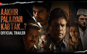 Aakhir Palaayan Kab Tak..? Trailer