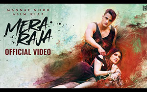 Punjabi Song Mera Raja By Mannat Noor ft. Asim Riaz, Monika Ravan