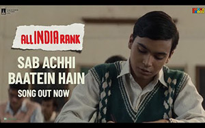 Sab Achhi Baatein Hain Song - All India Rank 