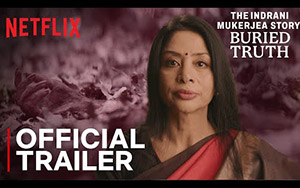 The Indrani Mukerjea Story: Buried Truth Trailer - Netflix India