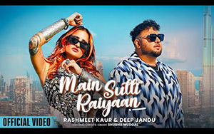 Punjabi Song Main Sutti Raiyaan By Deep Jandu, Rashmeet Kaur