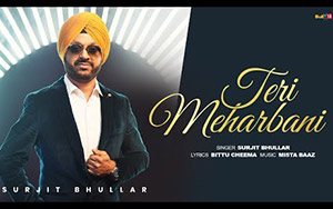 Punjabi Song Teri Meharbani By Surjit Bhullar ft. Shivani Thakur, Vishwas Saraf