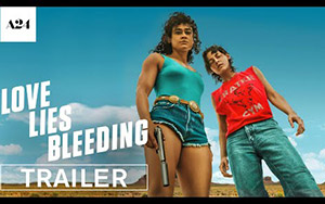 Love Lies Bleeding Trailer 2