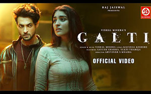 Galti Music Video By Vishal Mishra ft. Aayush Sharma, Yukti Thareja