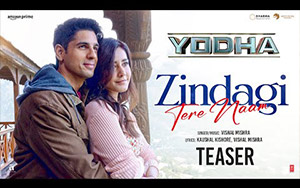 Zindagi Tere Naam Song Teaser - Yodha