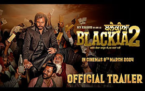 Trailer of Punjabi Movie BLAKIA 2