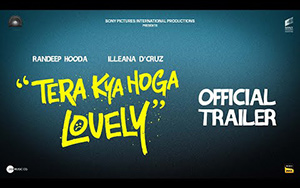 Tera Kya Hoga Lovely Trailer