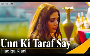 Unn Ki Taraf Say Music Video By Hadiqa Kiani