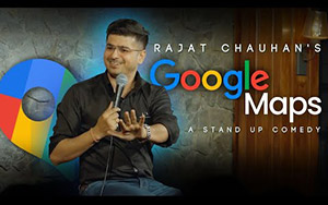 Google Maps I Stand-up Comedy by Rajat Chauhan