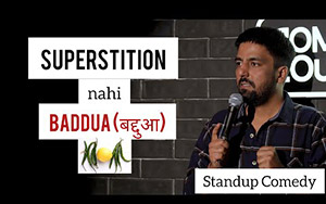 SUPERSTITION Nahi Baddua - Stand Up Comedy By Pratyush Chaubey