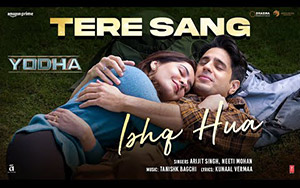 Tere Sang Ishq Hua Song - YODHA