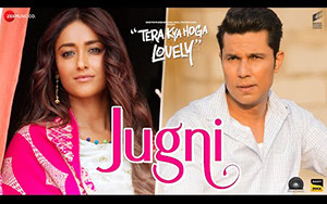 Jugni - Tera Kya Hoga Lovely