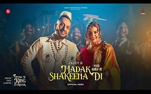 Punjabi Song Madak Shakeena Di  By Jazzy B Ft.  Lekha Prajapati