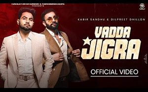 Punjabi Song Vadda Jigra By Dilpreet Dhillon