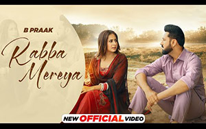 Punjabi Song Rabba Mereya By B Praak - Jatt Nuu Chudail Takri