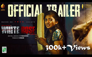 White Rose Trailer - Tamil Movie