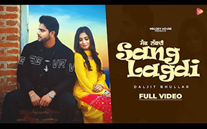 Punjabi Songs Sang Lagdi By Daljit Bhullar Ft. Manpreet Kaur