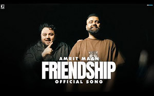 Punjabi Song Friendship By Amrit Maan Ft. Monico Santana