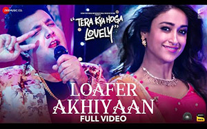 Loafer Akhiyaan Song - Tera Kya Hoga Lovely