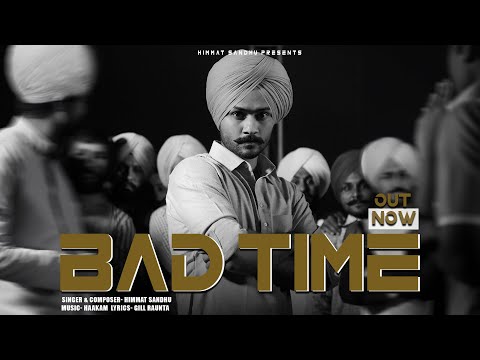 Punjabi Song Bad Time By Himmat Sandhu