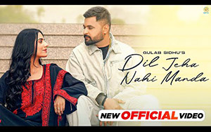 Punjabi Song Dil Jeha Nahi Manda By Gulab Sidhu Ft. Kiran Brar