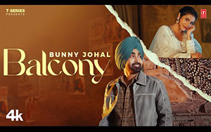 Punjabi Song BALCONY By Bunny Johal Ft. Sanya Jain