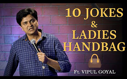 10 Jokes and Ladies Handbag - Stans-Up Comedy By Vipul Goyal