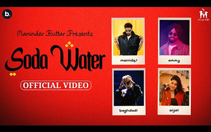 Punjabi Song Soda Water By Maninder Buttar, Ammy Virk  Ft. Anjali Arora