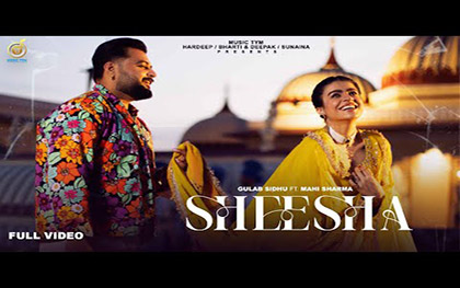 Punjabi Song Sheesha By Gulab Sidhu Ft. Mahi Sharma