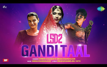 Gandi Taal  Song - LSD2