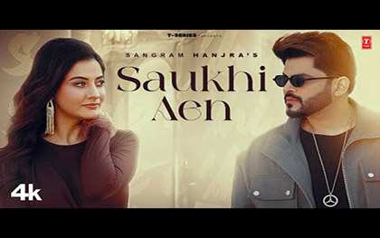 Punjabi Song Saukhi Aen  Sangram Hanjra Ft. Upma Sharma