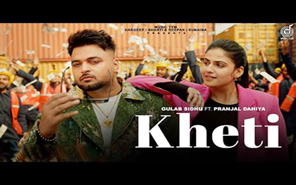 Punjabi Song Kheti By Gulab Sidhu, Gurlez Akhtar Ft. Pranjal Dahiya