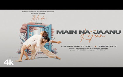 Main Na Jaanu Kyun Music Video By Jubin Nautiyal