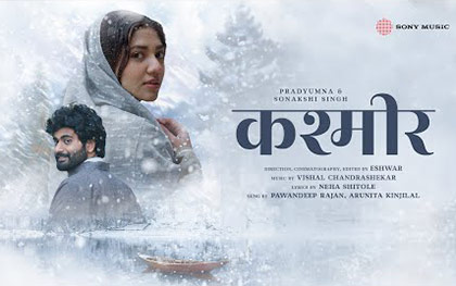 Kashmir Music Video By Pawandeep Rajan, Arunita Kanjilal